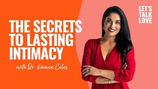 Let's Talk Love | Season 3 Episode 8 - The Secrets To Lasting Intimacy with Dr. Viviana Coles