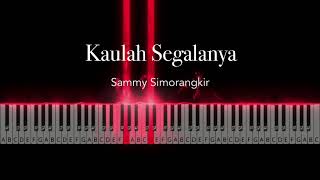 Kaulah Segalanya - Sammy Simorangkir | Piano Tutorial by Andre Panggabean