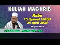 [24.04.2024] KULIAH MAGHRIB : USTAZ DR. JAZMI B. MD. ISA