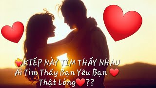 KIẾP NÀY TA LẠI TÌM THẤY NHAU (Vậy Ai Sẽ Tìm Thấy Bạn Yêu Bạn Thật Lòng?❤️‍🔥❤️||timeless|#tarot#love