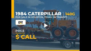 1984 Caterpillar 140G Motor Grader in USA