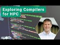 Exploring Compilers for HPC