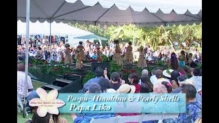 Hōʻike 2010 - Pūpū Hinuhinu \u0026 Pearly Shells, Papa Liko