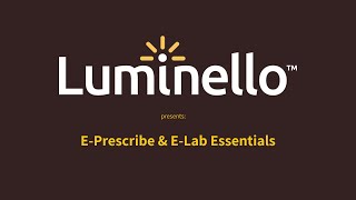 E-Prescribe \u0026 E-Lab Essentials Using Luminello