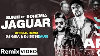 Jaguar (Remix) | Muzical Doctorz Sukhe Ft Bohemia | DJ Gida & DJ Bose (AUS)| Latest Punjabi Song2020