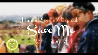 BTS (방탄소년단 ) Save Me  [Hangul/Rom/Esp sub]