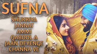 SUFNA | Sufna All Song | Sufna Movie All Songs #sufna #ammy #tania #jaani #bpraak #kamalkhan