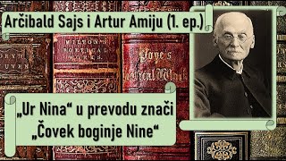 Nino Belov „srpski car“ i prevod drevnog zapisa „Ur Nina sar Širpurla“ (Arčibald Sajs i Artur Amiju)