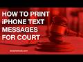 How to Print iPhone Text Messages for Court