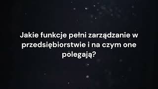 Jakie funkcje pełni zarządzanie w przedsiębiorstwie i na czym one polegają?