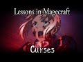 Lessons in Magecraft 15 - Curses