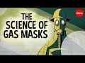 How do gas masks actually work? - George Zaidan