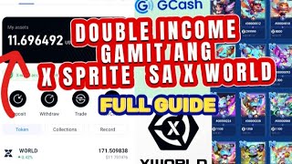 kikita ka ng 500 GCASH araw araw gamit ang X SPRITE SA [ X WORLD] FULL REVIEW