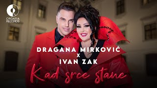 Dragana Mirkovic X Ivan Zak - Kad srce stane (  | 2024)