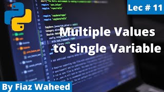 Assign Multiple Values to Variable ,Lec#11 |Python Complete Course for Beginners in Urdu/Hindi 2021