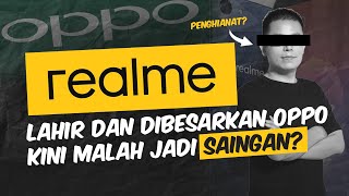 Perjalanan Realme : Dari Anak Bawang OPPO Kini Malah Jadi Kompetitornya?