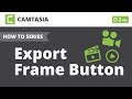 Camtasia - Export Frame Button - MittsTech