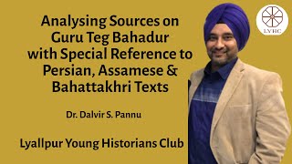 Analysing Sources on Guru Teg Bahadur  BY Dr. Dalvir Singh Pannu