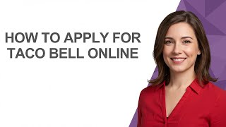 How To Apply For Taco Bell Online - AshleyHowTo
