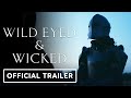 Wild Eyed And Wicked - Exclusive Trailer (2024) Molly Kunz, Michael X. Sommers