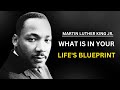 What's in your life's blueprint - Luther King Jr  |  Motivational Speech