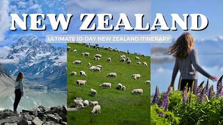 Ultimate 10-Day New Zealand Itinerary: Top Must-See Destinations \u0026 Adventures | FULL TRAVEL GUIDE