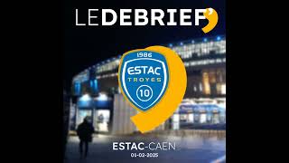 ⚽ Le Débrief' – ESTAC / CAEN (J21) Ligue 2