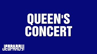 Queen's Concert | Category | JEOPARDY!