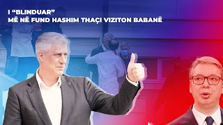 🔴HASHIM THAÇI “KTHEHET” SHKURT NË KOSOVË/ VUÇIQ NËN ETHE NË SERBI - FIVE