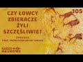 Łowcy zbieracze – czy nasi przodkowie wiedli sielskie życie prof. iwona sobkowiak tabaka