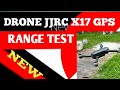 DRONE JJRC X17 RANGE TEST