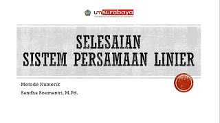 Metode Numerik - Solusi Persamaan Linier