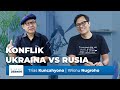 Ruang Jernih #8: Ukraina Vs Rusia, Bagaimana Berawal dan Akan Berakhir?