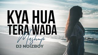 Kya Hua Tera Wada | Pranav Chandran | Dj Noizboy | Party Mix