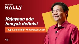 Kejayaan ada banyak definisi (Rapat Umum Hari Kebangsaan 2024)