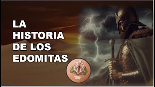 LA HISTORIA DE LOS EDOMITAS