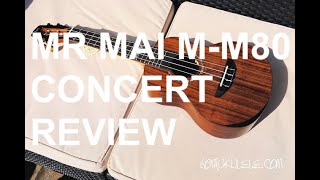 Got A Ukulele Reviews - Mr Mai M-M80 Solid Koa Concert