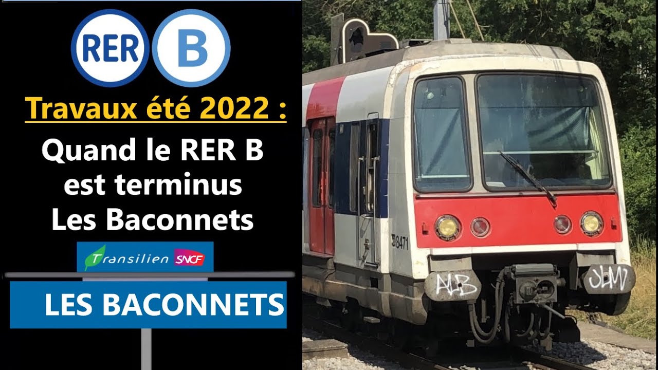 RER B Terminus à Les Baconnets (Travaux D’été 2022) - YouTube