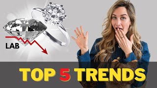 2025 Top 5 Engagement Ring Trends \u0026 The Downfall Of Lab Diamonds