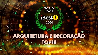 TOP10 ARQUITETURA E DECORAÇÃO - Prêmio iBest 2024