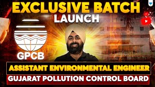 Exclusive Batch Launch for Assistant Environmental Engineer | Gujarat Pollution Control Board