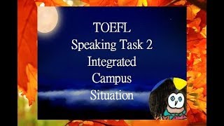 How to Do the Second TOEFL Speaking Task | Integrated: Campus Situation | Claire Hunt