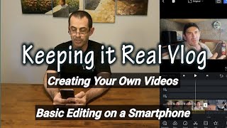 [Ep 27] Creating Your Own Videos - Basic Editing on a Smartphone