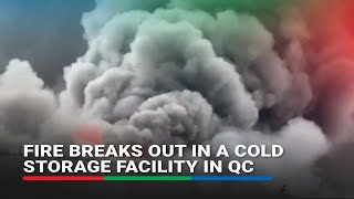 Fire breaks out in a cold storage facility in Quezon City | ABS-CBN News