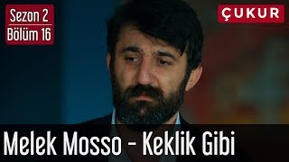 Çukur 2.Sezon 16.Bölüm - Melek Mosso - Keklik Gibi