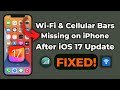 Wi-Fi & Cellular Bars Missing on iPhone After iOS 17 Update [ FIXED! ]