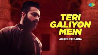 Teri Galiyon Mein - Cover | Abhishek Raina | Devotees Insanos | Official Video | Anurag-Abhishek