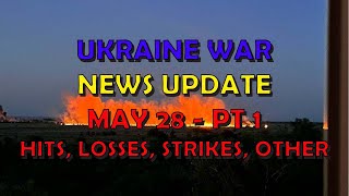 Ukraine War Update NEWS (20240528a): Pt 1 - Overnight & Other News