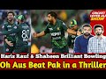 Oh Aus Beat Pak in a Thriller | Haris Rauf & Shaheen Brilliant Fight | PAK v AUS 1st ODI