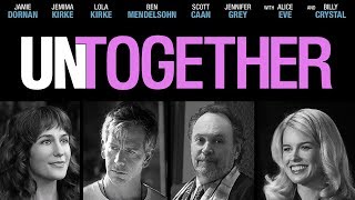 UNTOGETHER Trailer | 2019 (Jamie Dornan, Billy Crystal, Alice Eve, Ben Mendelsohn, Jemima Kirke)